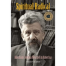 Spiritual Radical: Abraham Joshua Heschel in America, 1940-1972