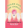 Rules for the Unruly: Living an Unconventional Life