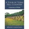 A Tour of Texas Hill Country: A Journey of Wine