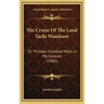 The Cruise of the Land Yacht Wanderer: Or Thirteen Hundred Miles in My Caravan (1886)