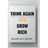 Think Again and Grow Rich: What the rich know that we don't know