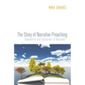 The Story of Narrative Preaching: Experience and Exposition: A Narrative