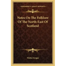 Notes on the Folklore of the North-East of Scotland