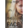 The Perfect Face: A Psychological Thriller