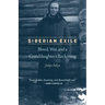 Siberian Exile: Blood, War, and a Granddaughter's Reckoning