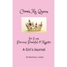 Crown Me Queen - for I am Precious, Powerful & Majestic