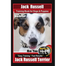 Jack Russell Training Book for Dogs & Puppies By BoneUP DOG Training: Are You Ready to Bone Up? Easy Training * Fast Results Jack Russell Terrier