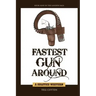 Fastest Gun Around