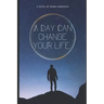 A Day Can Change Your Life