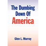 The Dumbing Down of America