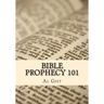 Bible Prophecy 101: An Overview Study of Bible Prophecy in Five Lessons