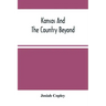 Kansas And The Country Beyond: On The Line Of The Union Pacific Railway, Eastern Division, From The Missouri To The Pacific Ocean: Partly From Person
