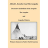 Alfred L. Kroeber and the Arapaho: Decorative Symbolism of the Arapaho, the Arapaho, and Arapaho Dialects