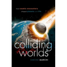 Colliding Worlds: How Cosmic Encounters Shaped Planets and Life