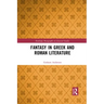 Fantasy in Greek and Roman Literature