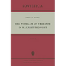 The Problem of Freedom in Marxist Thought: An Analysis of the Treatment of Human Freedom by Marx, Engels, Lenin and Contemporary Soviet Philosophy