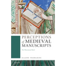 Perceptions of Medieval Manuscripts: The Phenomenal Book