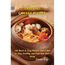 Crock Pot Chicken Recipes: +60 Quick & Easy Recipes and Dishes to Stay Healthy, and Find Your Well-Being