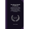 The Natural Wealth of California: Comprising Early History; Geography, Topography, and Scenery; Climate; Agriculture and Commercial Products; Geology,