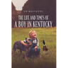 The Life and Times of a Boy in Kentucky