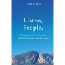 Listen, People: Compassionate listening and rising from suicide crisis