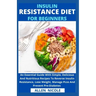 Insulin Resistance Diet For Beginners: An Essential Guide With Simple, Delicious And Nutritious Recipes To Reverse Insulin Resistance, Lose Weight, Ma