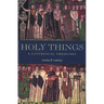 Holy Things: A Liturgical Theology