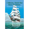 I Mean, Said the Sea Captain: Stories of the Sea