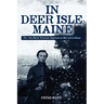 In Deer Isle, Maine: The 16th Maine Volunteer Regiment at war and at home.