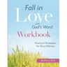 Fall in Love with God's Word [WORKBOOK]: Practical Strategies for Busy Women
