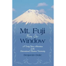 Mt. Fuji from Our Window: A Forty-Year Adventure at the International Christian University