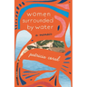 Women Surrounded by Water: A Memoir