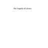 The Tragedy of Calvary