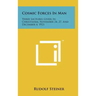 Cosmic Forces in Man: Three Lectures Given in Christiania, November 24, 27, and December 4, 1921