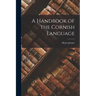 A Handbook of the Cornish Language