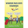 Windsor Park Boys Reminisce: Laughing at the Past