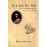 The Arctic Fox: Francis Leopold-McClintock, Discoverer of the Fate of Franklin