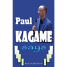 Paul KAGAME Says
