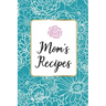 Mom´s Recipes: Mom´s Recipes is a Book for Write your Favorite Recipes of Mom, with 100 Sturdy Pages, Softy Glossy Cover, perfect Gift for Mother's da