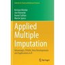 Applied Multiple Imputation: Advantages, Pitfalls, New Developments and Applications in R