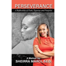 Perseverance: A Reflection of Pain, Passion and Purpose