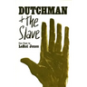 Dutchman and the Slave: Two Plays