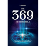 The 369 Method Bible: Understand How to Attract the Energy of the Universe and Use it to Achieve Your Goals
