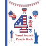 4th of July Word Search puzzle book: American Independence Day themed Activity book for kids and adults
