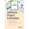 Software Project Estimation: Intelligent Forecasting, Project Control, and Client Relationship Management