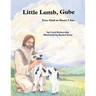 Little Lamb, Gabe: Ever Glad at Heart I Am