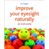 Improve Your Eyesight Naturally: See Results Quickly