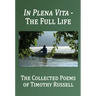 In Plena Vita - The Full Life: The Collected Poems