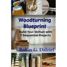 Woodturning Blueprint: Build Your Skillset With 7 Sequential Projects