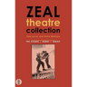 Zeal Theatre Collection: Three plays